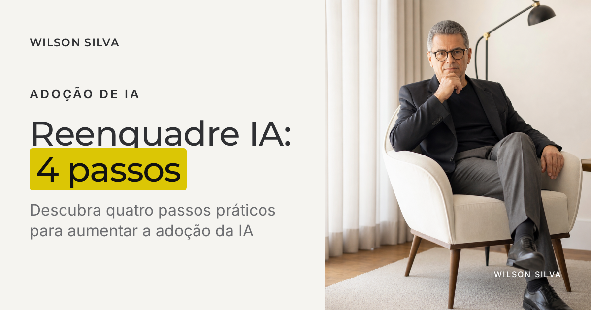 Reenquadre a IA para enriquecer o trabalho — 4 passos que líderes devem aplicar